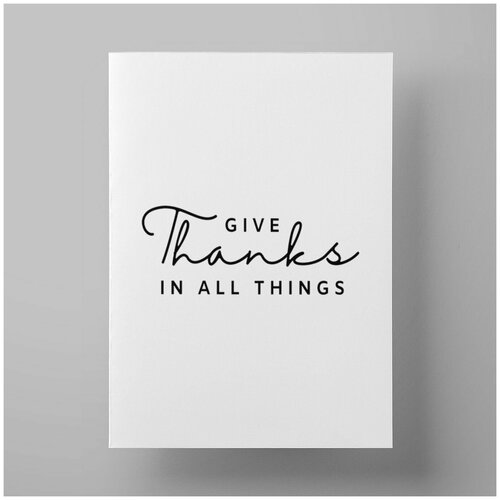  Give thanks in all things,  4,            350