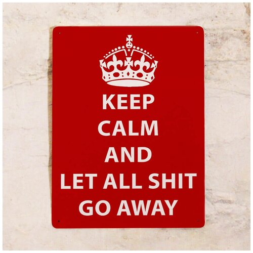      Keep calm and let all shit go away,      , , 2030 .,  842   