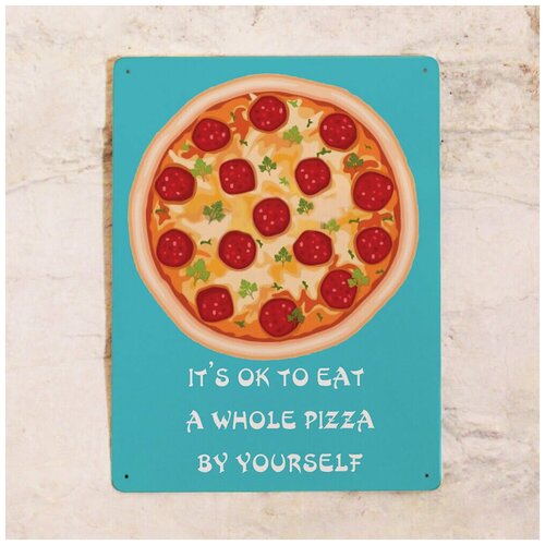    It's ok to eat a whole pizza by yourself, , 3040  1275