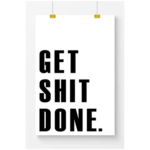 ������ �� ����� ��� ��������� Postermarkt ��������� Get shit done, ������ 40�50 ��, ������� ������� ��� ��������� � ������ 1169�